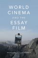 World Cinema and the Essay Film:Transnational Perspectives on a Global Practice