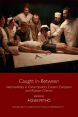 Caught In-Between:Intermediality in Contemporary Eastern European and Russian Cinema