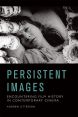 Persistent Images:Encountering Film History in Contemporary Cinema