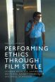 Performing Ethics Through Film Style:Levinas with the Dardenne Brothers, Barbet Schroeder and Paul Schrader