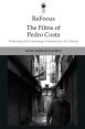 The Films of Pedro Costa:Producing and Consuming Contemporary Art Cinema
