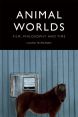 Animal Worlds:Film, Philosophy and Time