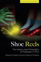 Shoe Reels:The History and Philosophy of Footwear in Film