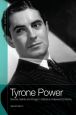 Tyrone Power:Gender, Genre and Image in Classical Hollywood Cinema