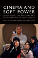 Cinema and Soft Power:Configuring the National and Transnational in Geo-politics