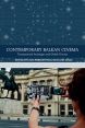 Contemporary Balkan Cinema:Transnational Exchanges and Global Circuits