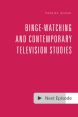Binge-Watching and Contemporary Television Studies