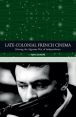 Late-colonial French Cinema:Filming the Algerian War of Independence
