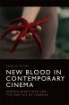 New Blood in Contemporary Cinema:Women Directors and the Poetics of Horror