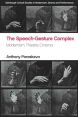The Speech-Gesture Complex:Modernism, Theatre, Cinema