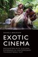 Exotic Cinema:Encounters with Cultural Difference in Contemporary Transnational Film