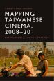 Mapping Taiwanese Cinema, 2008-20:Environments, Poetics, Practice