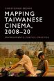 Mapping Taiwanese Cinema, 2008-20:Environments, Poetics, Practice