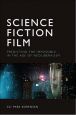 Science Fiction Film:Predicting the Impossible in the Age of Neoliberalism