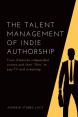 The Talent Management of Indie Authorship:From American independent cinema and short “films” to pay-TV and streaming