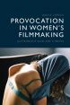 Provocation in Women's Filmmaking:Authorship and Art Cinema