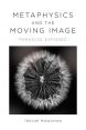 Metaphysics and the Moving Image: