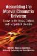 Assembling the Marvel Cinematic Universe:Essays on the Social, Cultural and Geopolitical Domains