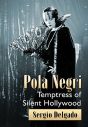 Pola Negri:Temptress of Silent Hollywood