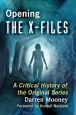 Opening The X-Files:A Critical History of the Original Series