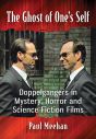 The Ghost of One's Self:Doppelgangers in Mystery, Horror and Science Fiction Films