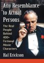 Any Resemblance to Actual Persons:The Real People Behind 400+ Fictional Movie Characters
