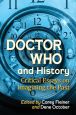 Doctor Who and History:Critical Essays on Imagining the Past