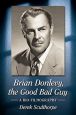 Brian Donlevy, the Good Bad Guy:A Bio-Filmography