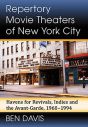 Repertory Movie Theaters of New York City:Havens for Revivals, Indies and the Avant-Garde, 1960–1994