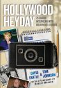 Hollywood Heyday:75 Candid Interviews with Golden Age Legends