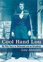 Cool Hand Lou:My Fifty Years in Hollywood and on Broadway
