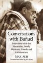 Conversations with Buñuel:Interviews with the Filmmaker, Family Members, Friends and Collaborators