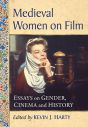 Medieval Women on Film:Essays on Gender, Cinema and History