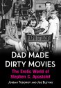 Dad Made Dirty Movies:The Erotic World of Stephen C. Apostolof