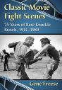 Classic Movie Fight Scenes:75 Years of Bare Knuckle Brawls, 1914–1989