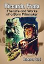 Riccardo Freda:The Life and Works of a Born Filmmaker