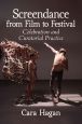 Screendance from Film to Festival:Celebration and Curatorial Practice
