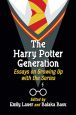 The Harry Potter Generation:Essays on Growing Up with the Series