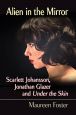 Alien in the Mirror:Scarlett Johansson, Jonathan Glazer and Under the Skin