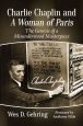 Charlie Chaplin and A Woman of Paris:The Genesis of a Misunderstood Masterpiece