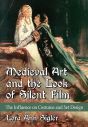 Medieval Art and the Look of Silent Film:The Influence on Costume and Set Design