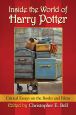 Inside the World of Harry Potter:Critical Essays on the Books and Films