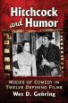 Hitchcock and Humor:Modes of Comedy in Twelve Defining Films