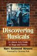 Discovering Musicals:A Liberal Arts Guide to Stage and Screen