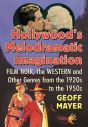 Hollywood's Melodramatic Imagination:Film Noir, the Western and Other Genres from the 1920s to the 1950s