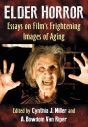 Elder Horror:Essays on Film's Frightening Images of Aging