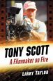 Tony Scott:A Filmmaker on Fire