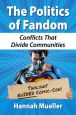 The Politics of Fandom:Conflicts That Divide Communities