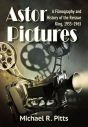 Astor Pictures:A Filmography and History of the Reissue King, 1933-1965