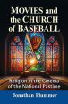 Movies and the Church of Baseball:Religion in the Cinema of the National Pastime